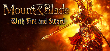 骑马与砍杀：火与剑 / 骑砍 / Mount & Blade: With Fire & Sword / 全DLC-steamkk游戏