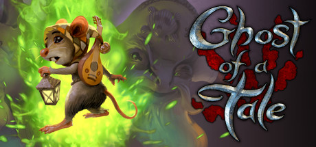 精灵鼠传说 / 无名鼠辈 / Ghost of a Tale / 全DLC-steamkk游戏